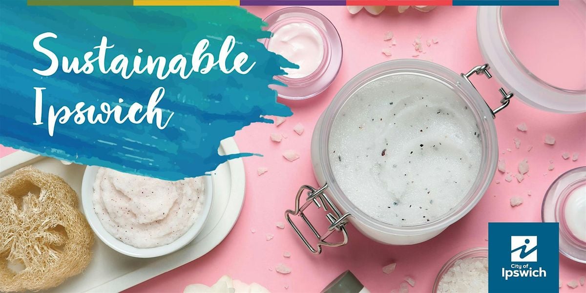 Sustainable Ipswich - Practical Workshop - Natural Skincare, 25 October | Event in Ipswich | AllEvents