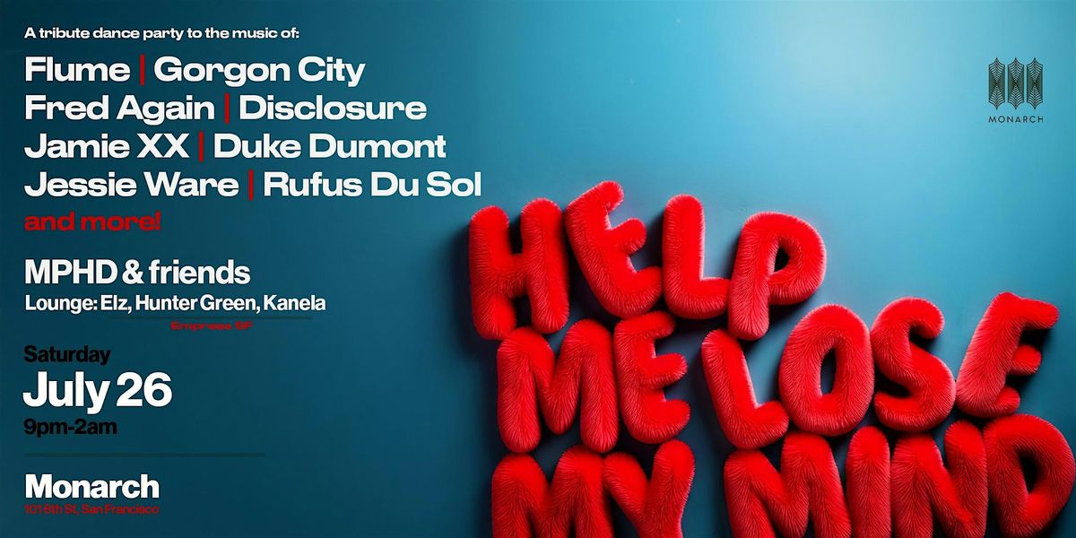 HELP ME LOSE MY MIND: A Tribute Party to Fred Again, Disclosure, & More, 26 July | Event in San Francisco