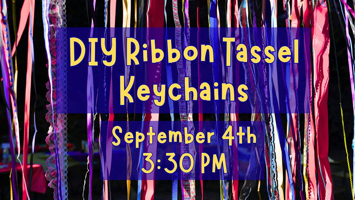 DIY Ribbon Tassel  Keychain (ages 8+), 4 September | Event in Camden | AllEvents