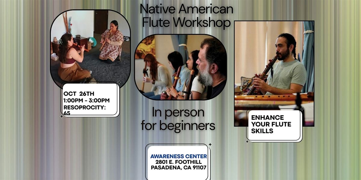 ✨Native American Flute Workshop ✨, 26 October | Event in Pasadena | AllEvents