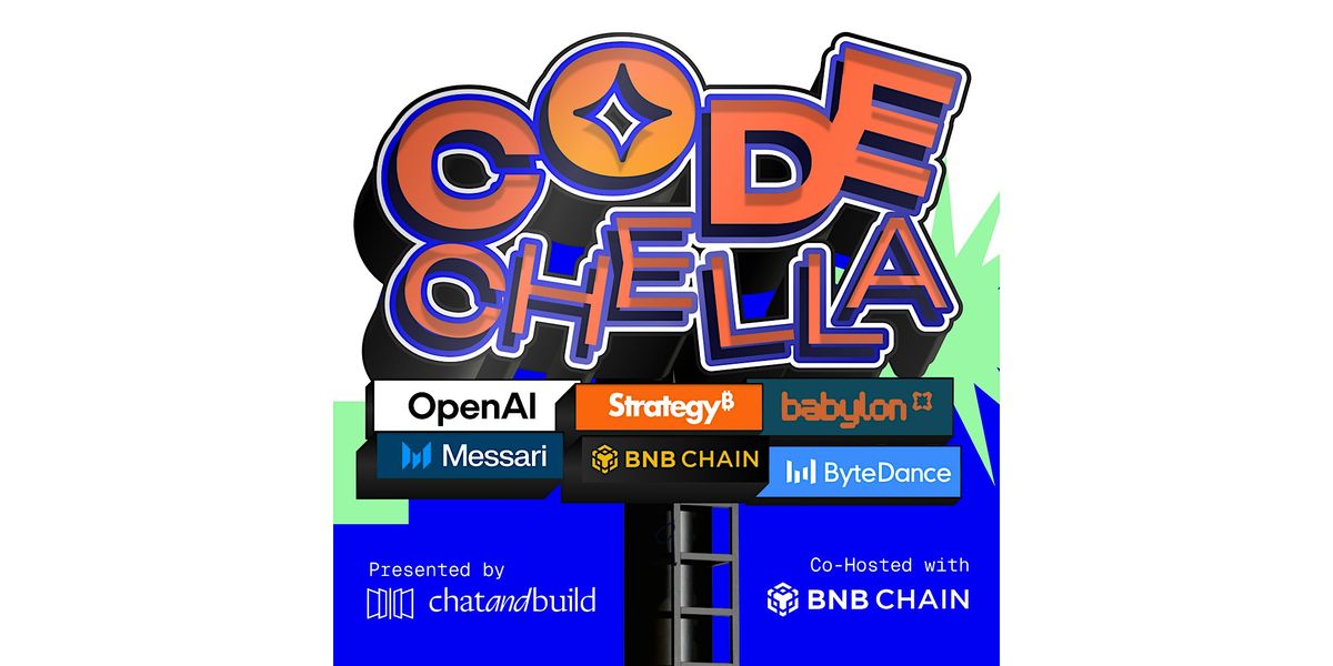 Codechella by ChatAndBuild & BNB Chain | Featuring OpenAI, Strategy, & Mess | Event in Bishan | AllEvents