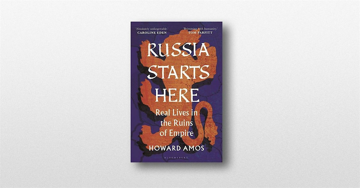 Russia Starts Here: Real Lives in the Ruins of Empire, 5 June | Event in London | AllEvents