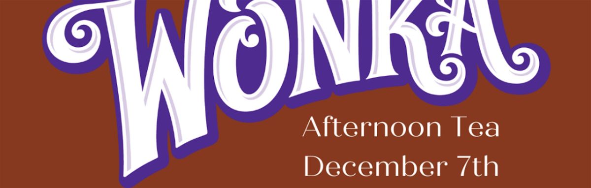 Wonka Inspired Afternoon Tea, 7 December | Event in Darwen | AllEvents
