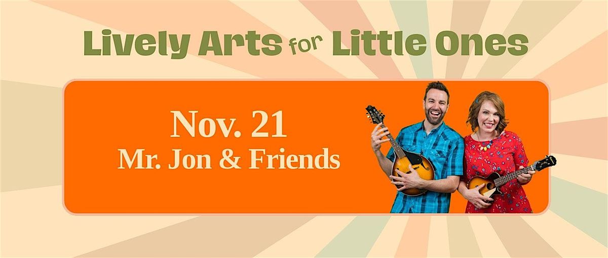 Lively Arts for Little Ones: Mr. Jon & Friends, 21 November | Event in Columbia | AllEvents
