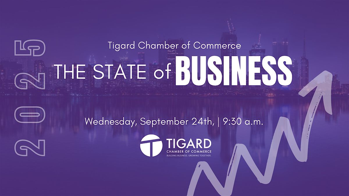 State of Business 2025 - Shaping Tigard’s Future: Innovation, Investment..., 24 September | Event in Tigard