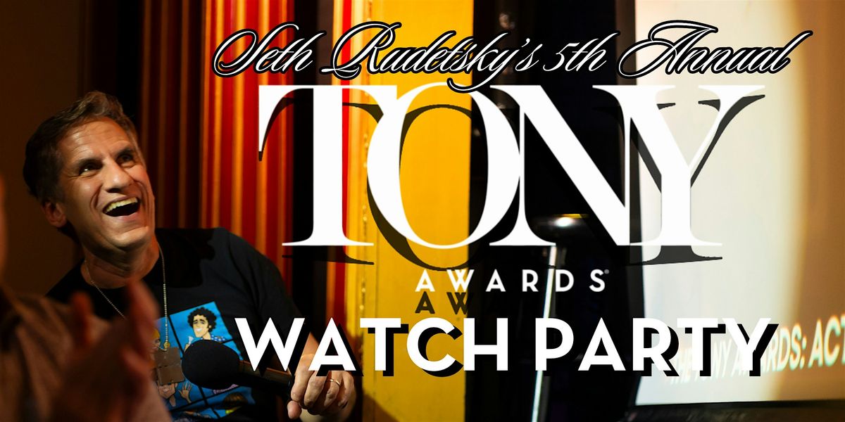 Seth Rudetsky's 5th Annual Tony Awards Watch Party & LIVESTREAM, 8 June | Event in New York | AllEvents