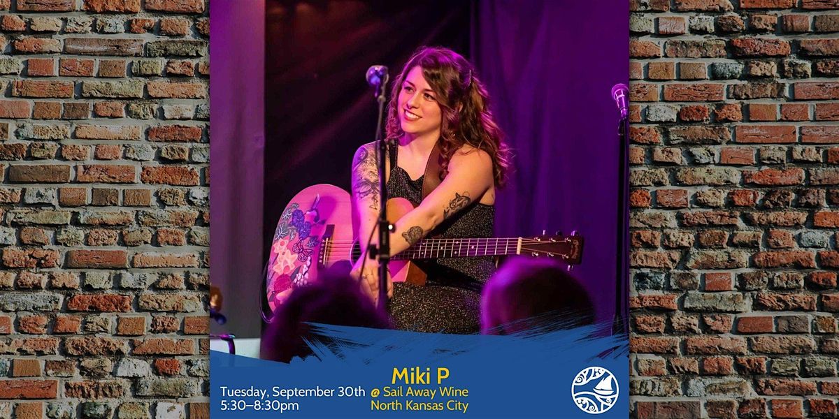 Miki P: Live Music Tuesdays at Sail Away Wine, 30 September | Event in North Kansas City | AllEvents