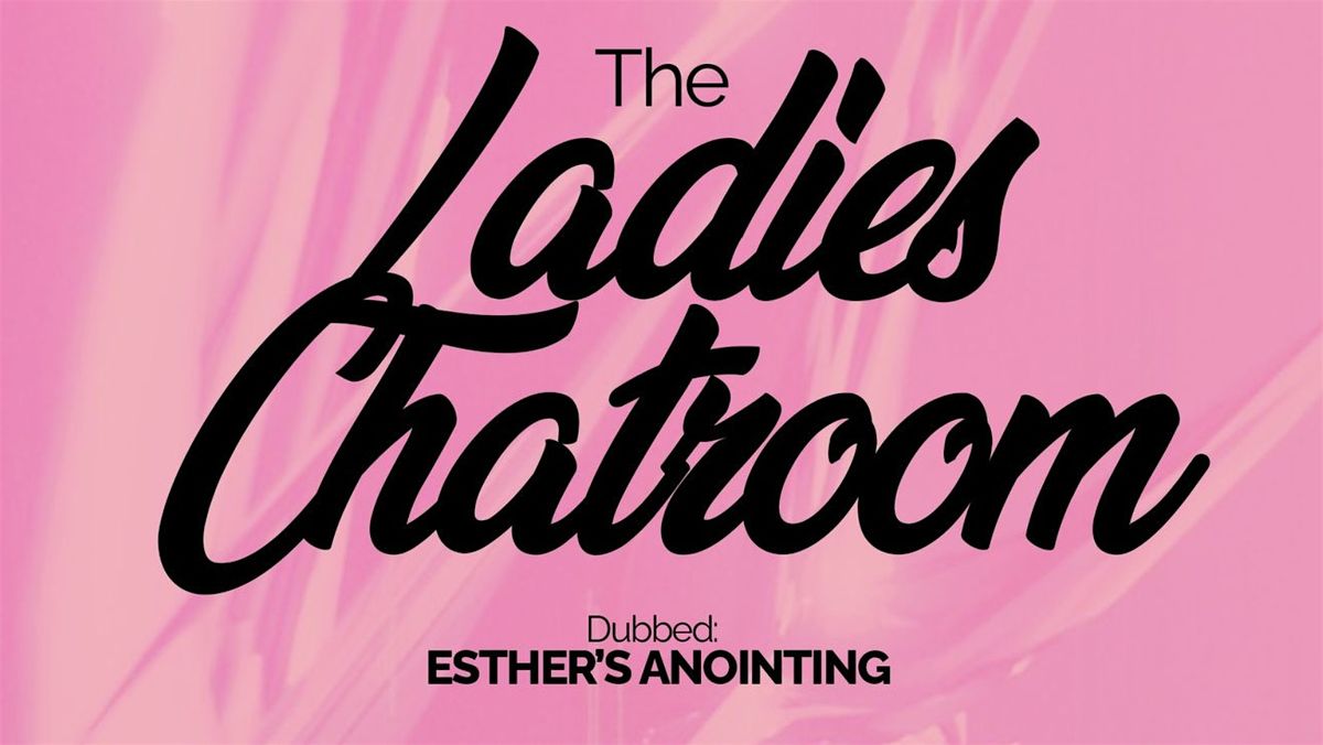 The Ladies Chat Room || The Esther's Anointing, 5 July | Event in Windsor | AllEvents