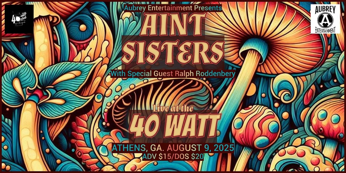 The Ain't Sisters w/ special guest Ralph Roddenbery @ 40 Watt (Athens, GA), 9 August | Event in Athens | AllEvents