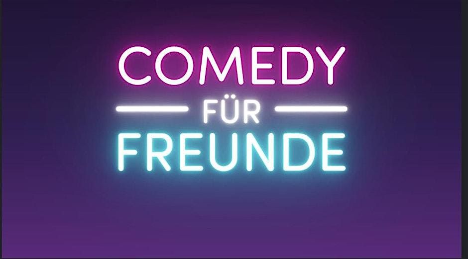 Comedy für Freunde – Premiere in Wien, 18 October | Event in Wien | AllEvents