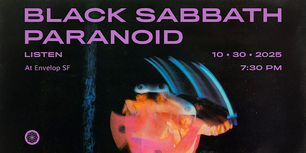 Black Sabbath - Paranoid : LISTEN | Envelop SF (7:30pm), 30 October | Event in San Francisco | AllEvents