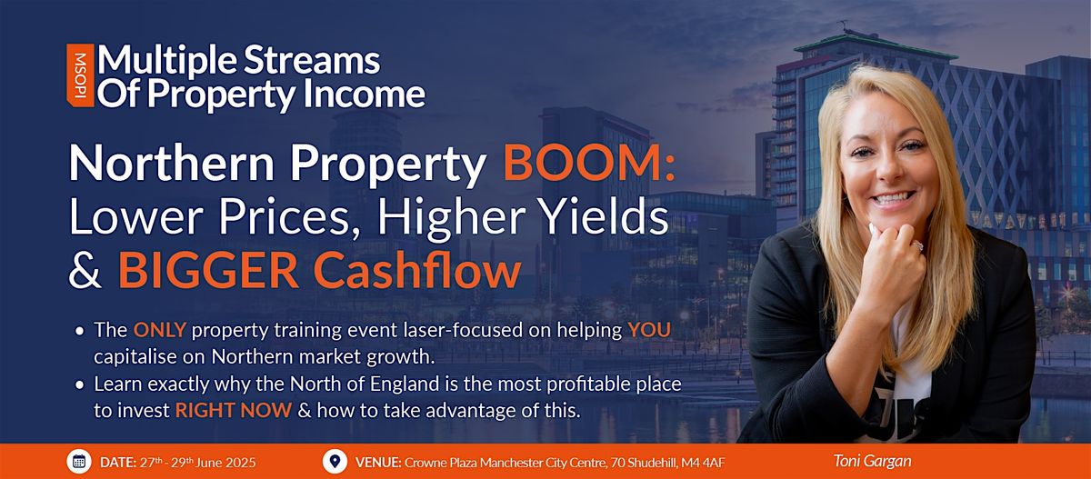 Multiple Streams of Property Income: How to invest To Invest In The North., 27 June | Event in Manchester