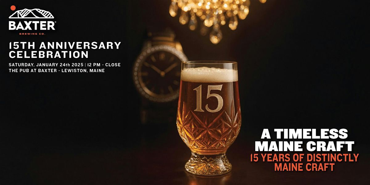 Baxter Brewing 15th Anniversary Party!, 24 January | Event in Lewiston | AllEvents