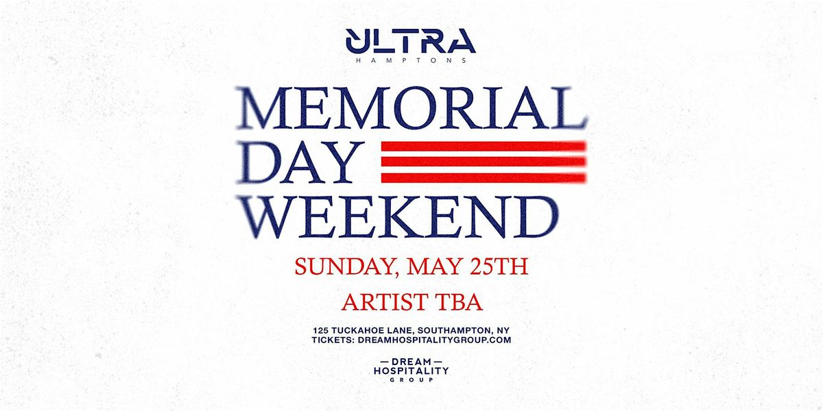MEMORIAL DAY WEEKEND SUNDAY @ ULTRA SOUTHAMPTON, 25 May | Event in Southampton | AllEvents
