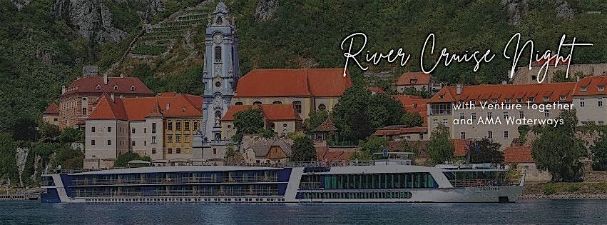 River Cruise Night with Venture Together and AMA Waterways, 27 August | Event in San Dimas | AllEvents