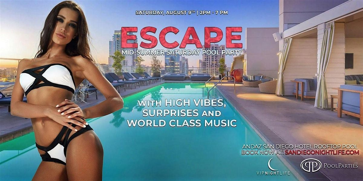 ESCAPE :: Mid-Summer Saturday Pool Party, 9 August | Event in San Diego | AllEvents