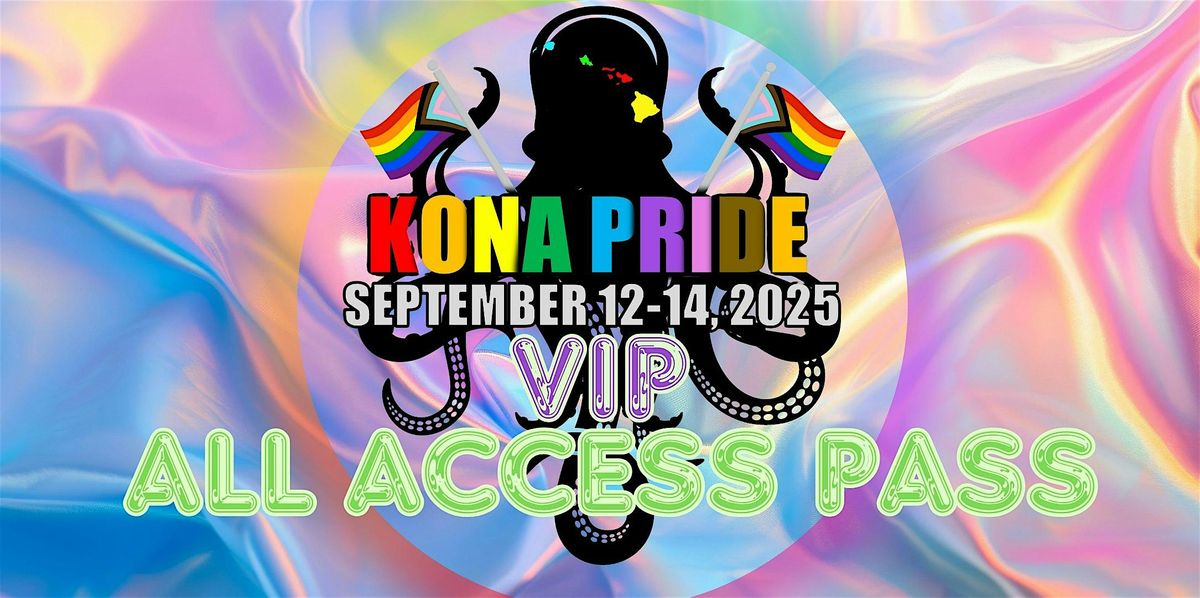 KONA PRIDE 2025 VIP ALL ACCESS PASS, 12 September | Event in Kailua-Kona | AllEvents
