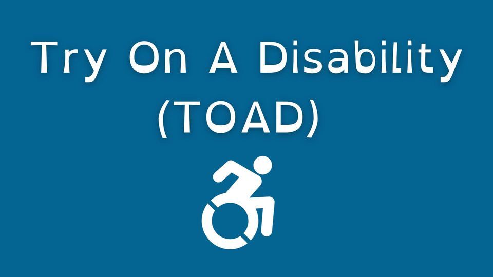 Try On A Disability (TOAD), FVRL - Muriel Arnason Library, Langley, 31 ...