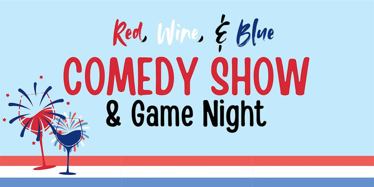 Red, Wine, & Blue: Comedy Show & Game Night, 2 July | Event in Boerne | AllEvents