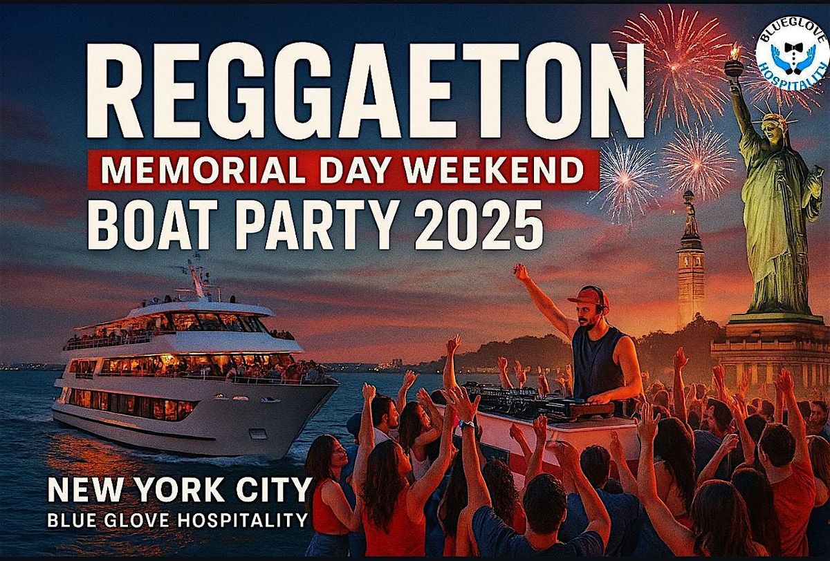 REGGAETON MEMORIAL DAY WEEKEND BOAT PARTY 2025 | NYC (Open Bar Available!), 23 May | Event in New York | AllEvents