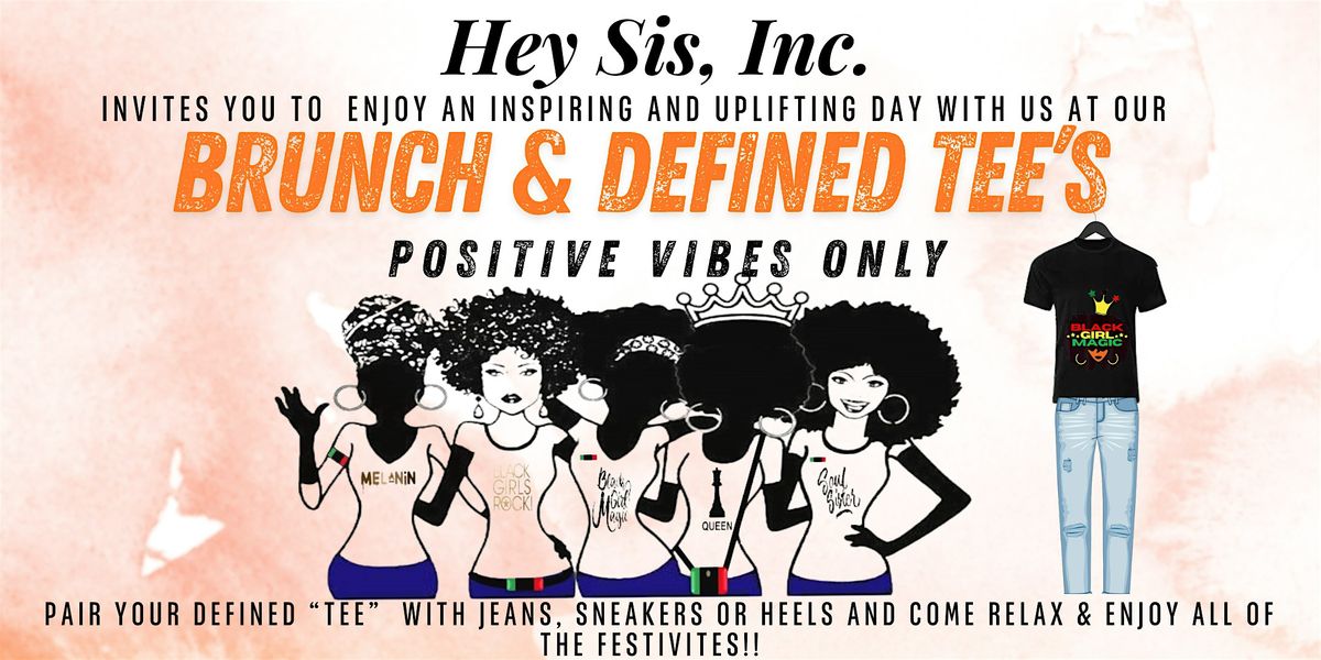 HEY SIS, INC. - Brunch and Defined Tee's, 7 June | Event in Millville | AllEvents