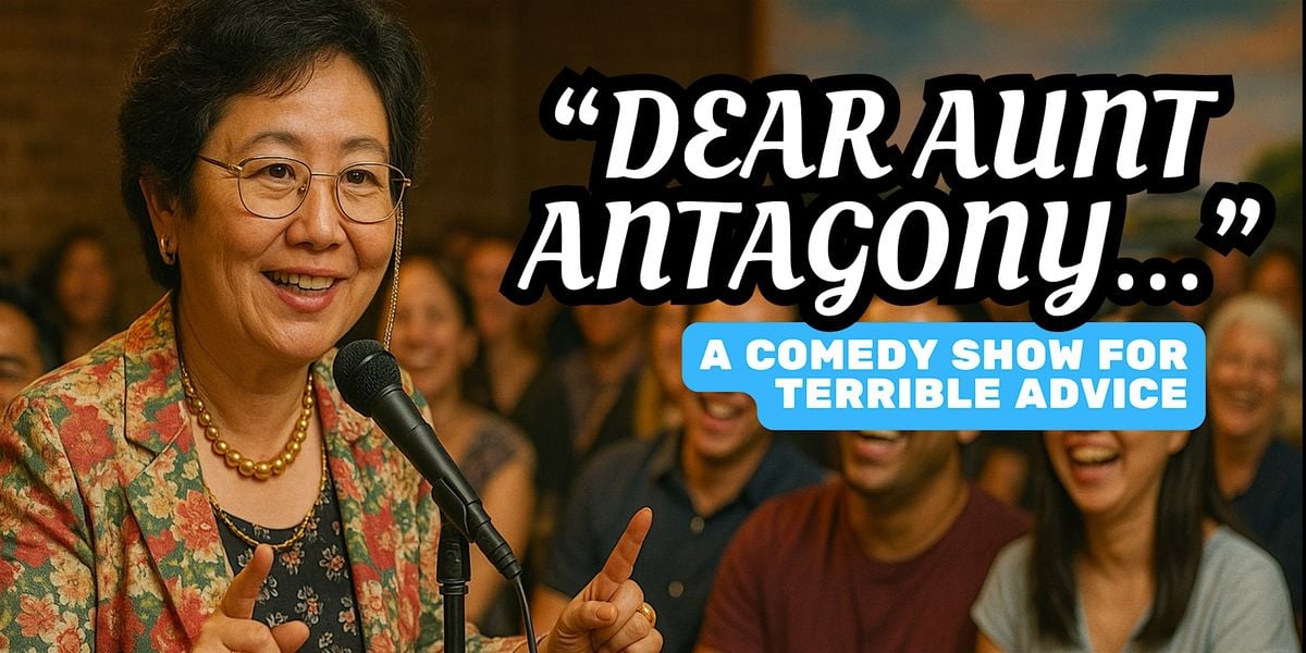 “Dear Aunt Antagony…” – A Comedy Show for Terrible Advice, 27 August | Event in San Francisco | AllEvents