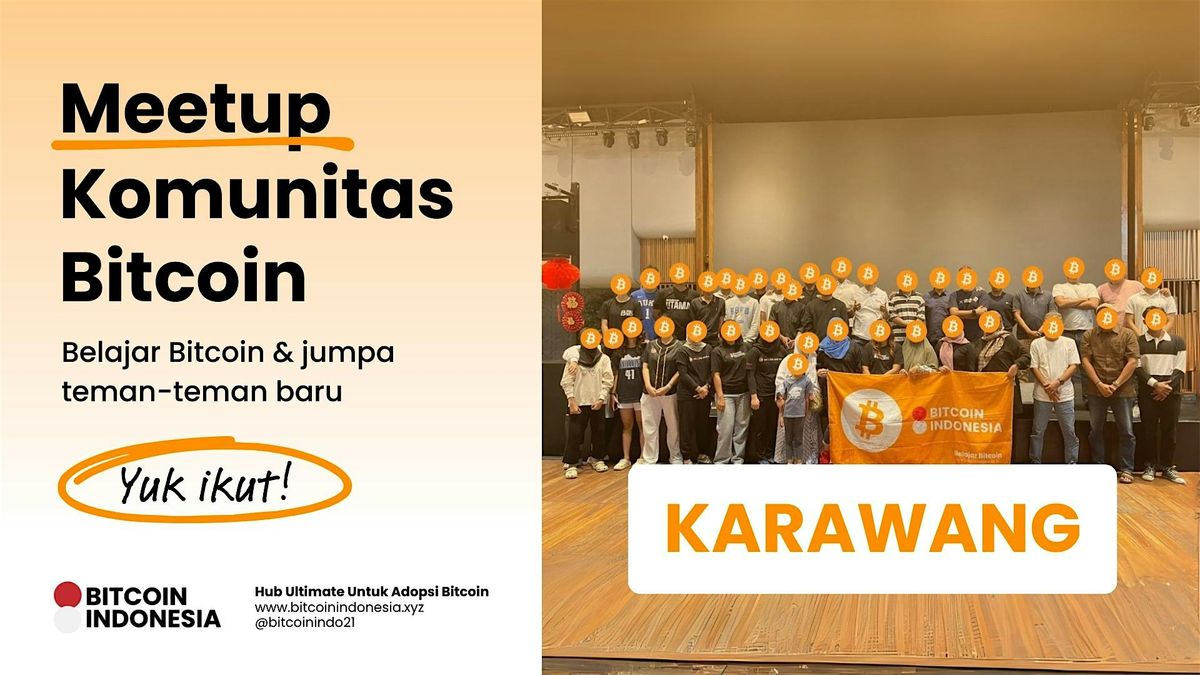 Bitcoin Indonesia Community Meetup Karawang 6 Juli 2025, 6 July | Event in Kec. Karawang Bar. | AllEvents