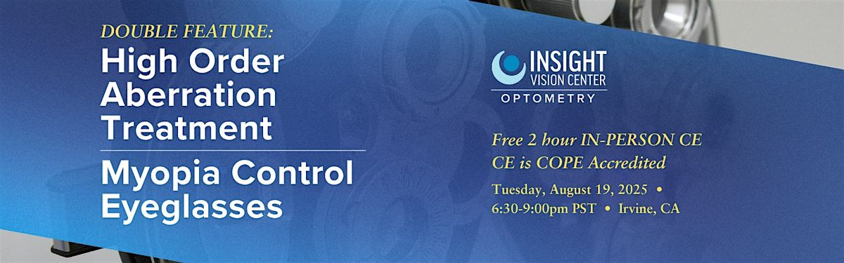Double Feature: High Order Aberration Treatment & Myopia Control Eyeglasses, 19 August | Event in Irvine