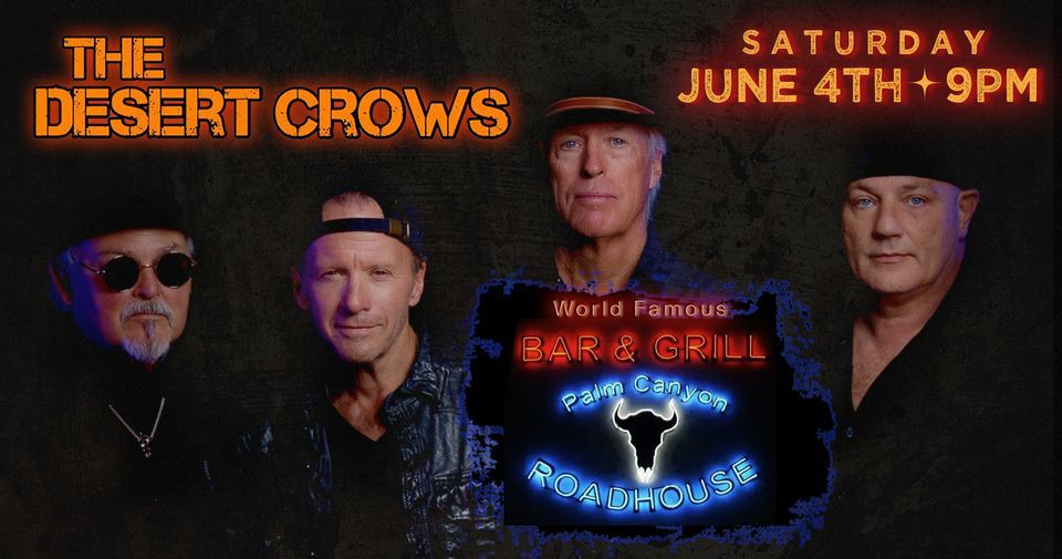 THE DESERT CROWS, BACK BY POPULAR DEMAND AT THE WORLD FAMOUS PALM