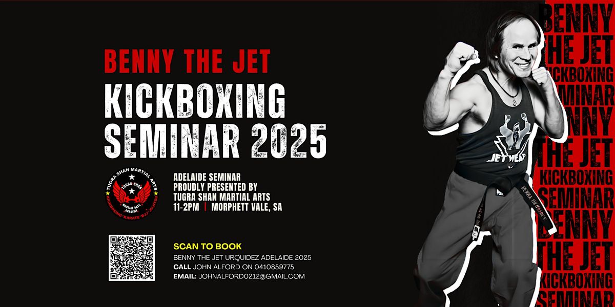 Benny The Jet Urquidez 2025 Adelaide Kickboxing Workshop - Click 10% Button, 11 October | Event in Morphett Vale