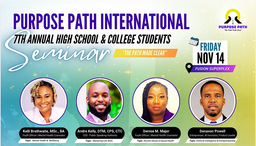 7TH ANNUAL PURPOSE PATH HIGH SCHOOL & COLLEGE STUDENTS SEMINAR, 14 November | Event in Nassau | AllEvents