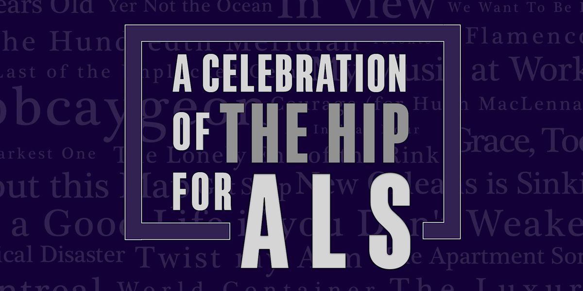 A Celebration of The Hip for ALS, 4 October | Event in Toronto | AllEvents