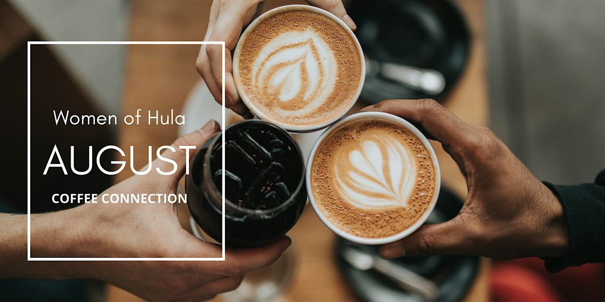 Women of Hula: Networking Coffee-August Edition, 7 August | Event in Burlington | AllEvents
