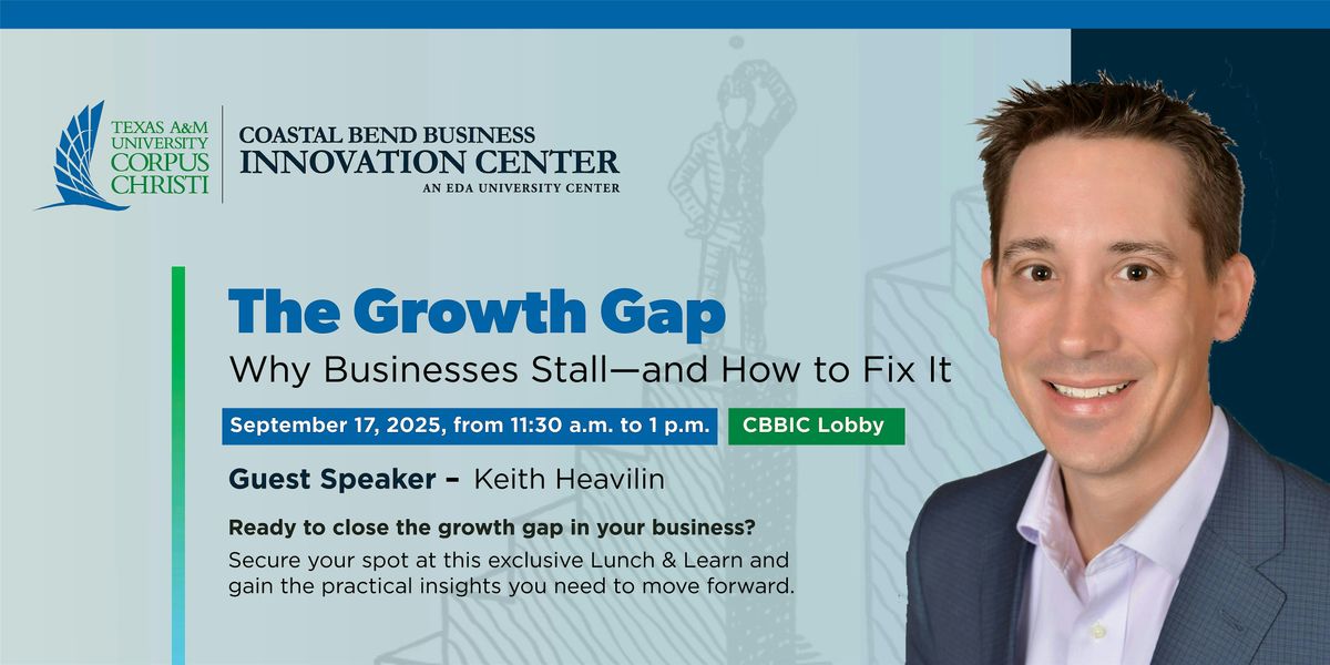The Growth Gap: Why Businesses Stall—and How to Fix It, 17 September | Event in Corpus Christi | AllEvents