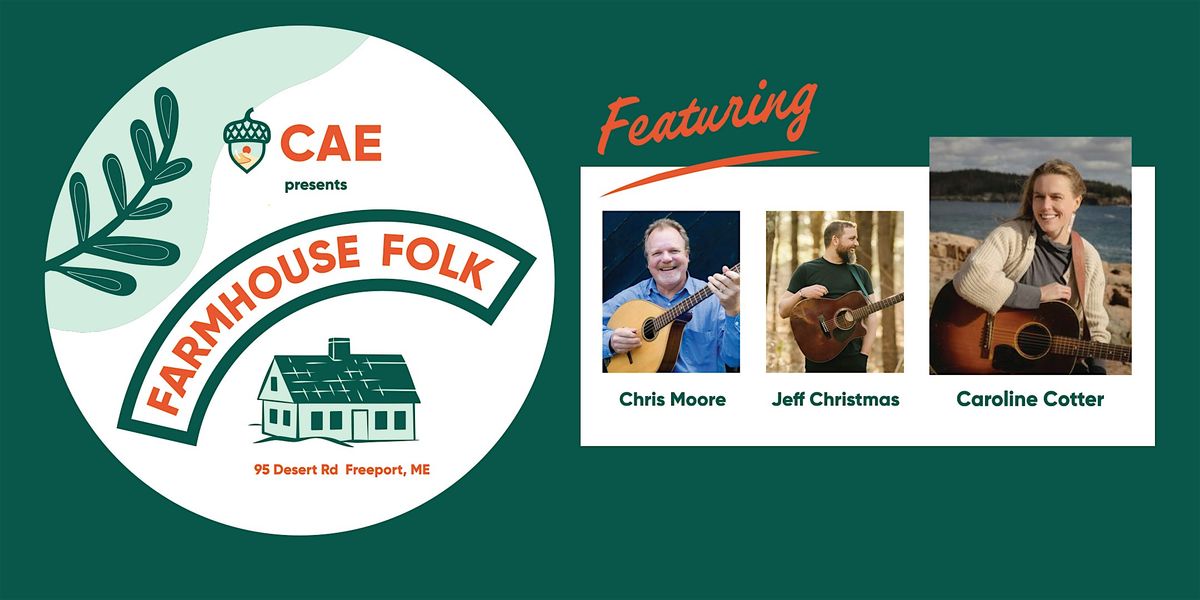 Farmhouse Folk with Chris Moore, Jeff Christmas , and Caroline Cotter, 10 July | Event in Freeport | AllEvents