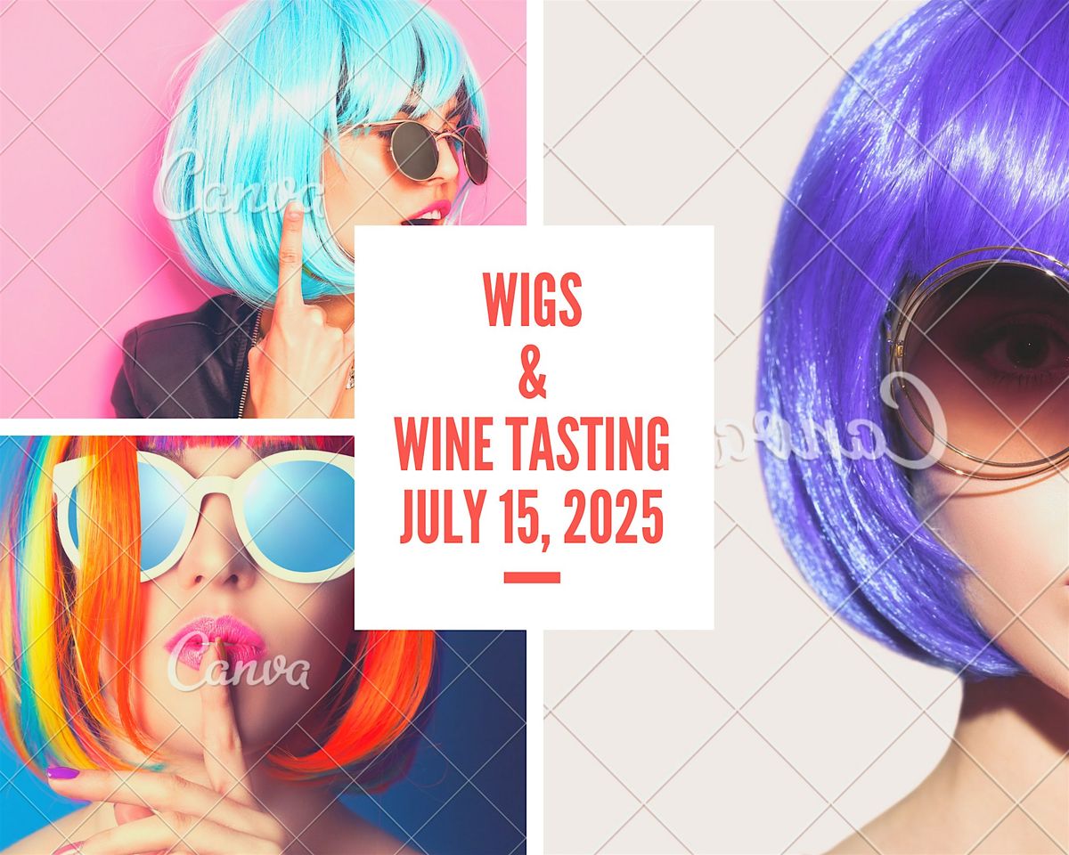 LADIES ONLY... WIGS & WINE TASTING, 15 July | Event in North Myrtle Beach | AllEvents