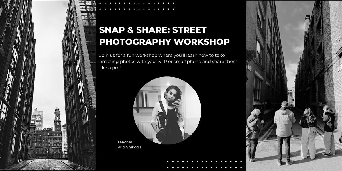 Snap & Share: Street Photography Workshop, 6 December | Event in Manchester | AllEvents