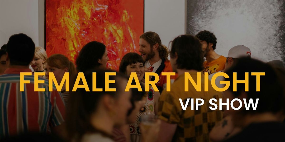 FEMALE ART NIGHT SOHO VIP OPENING, 13 June | Event in New York | AllEvents