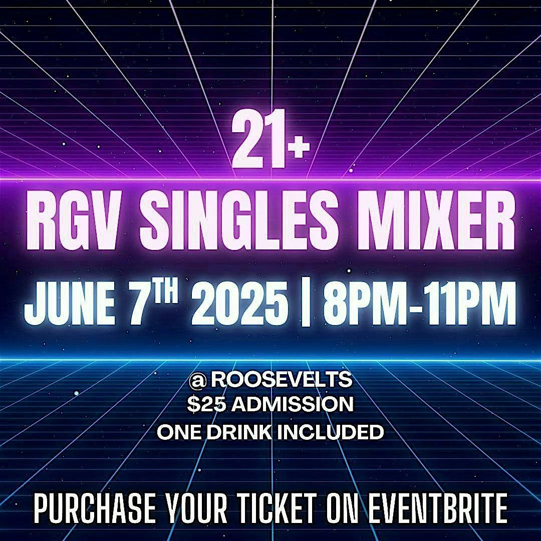 21+ RGV SINGLES MIXER, 7 June | Event in McAllen | AllEvents