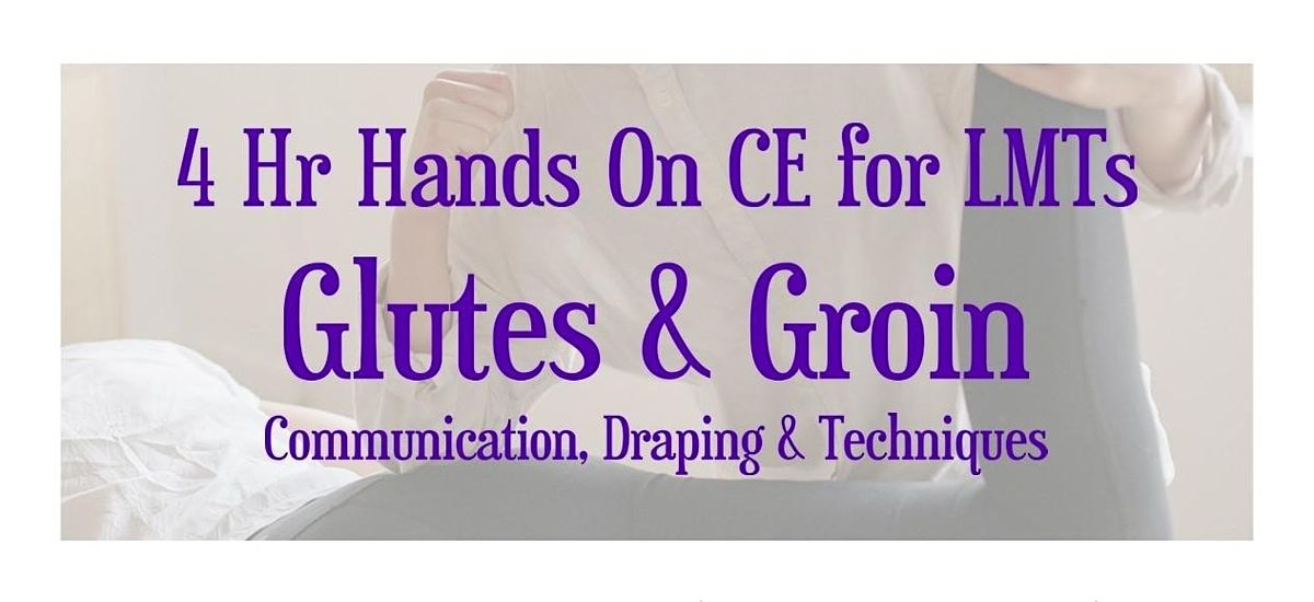 4-Hour Hands-On CE for LMTs: Glutes & Groin, 22 June | Event in Vancouver | AllEvents