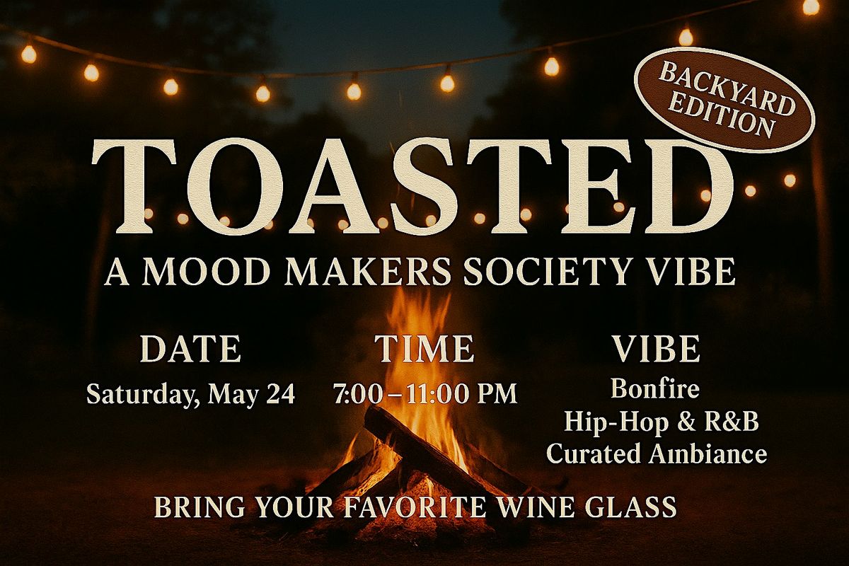 Toasted: A Mood Makers Society Vibe – Backyard Edition, 24 May | Event in Richmond | AllEvents