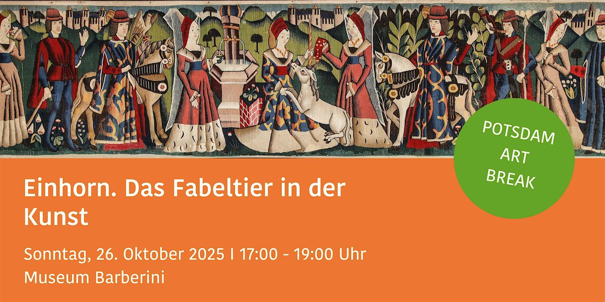 Einhorn. Das Fabeltier in der Kunst POTSDAM ART BREAK, 26 October | Event in Potsdam | AllEvents