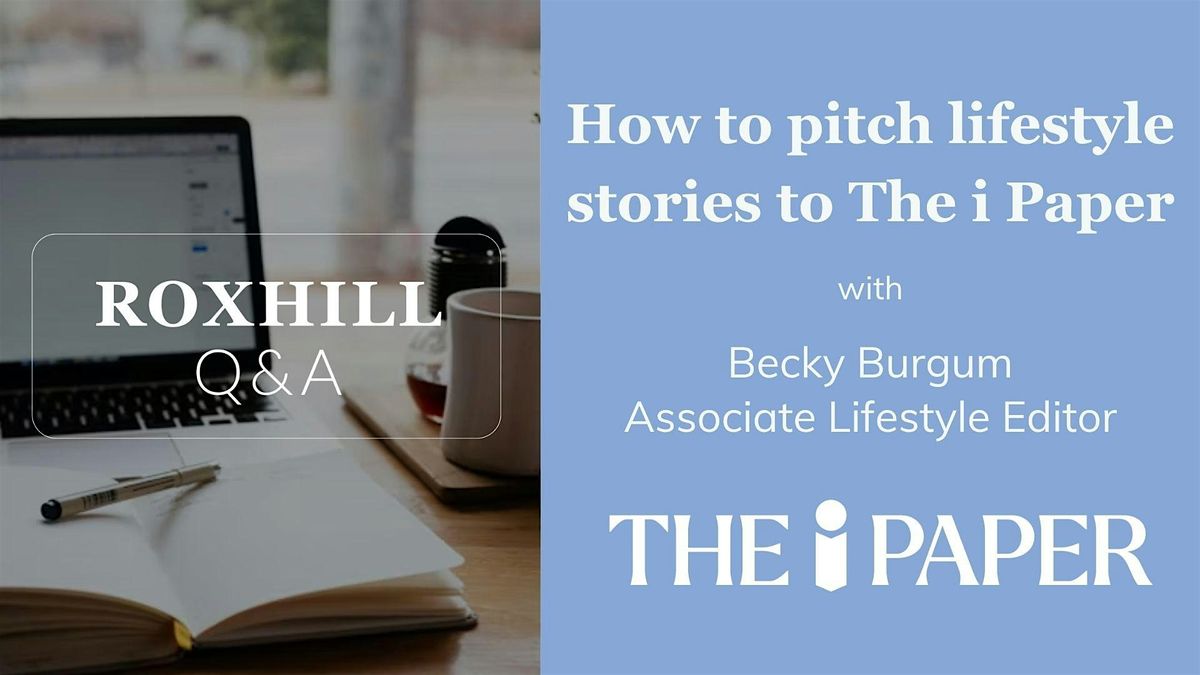 Q&A: How to pitch lifestyle stories to The i Paper, 3 December | Event in London | AllEvents
