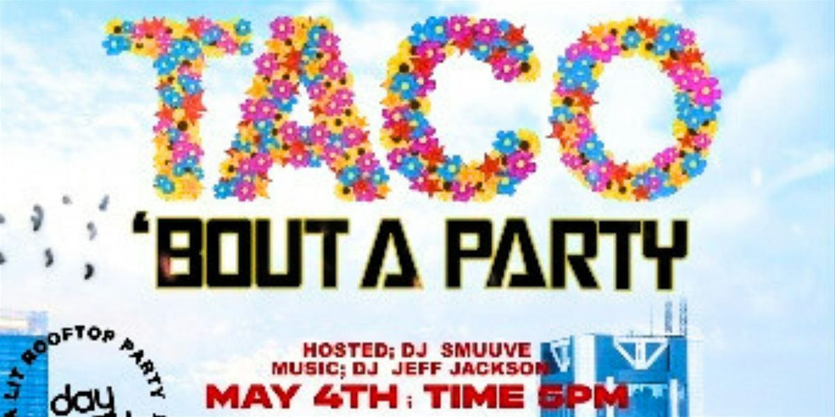 Taco ‘Bout a Party, 4 May | Event in Silver Spring | AllEvents