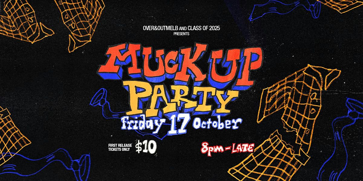 Class of 2025 MUCK UP PARTY, 17 October | Event in Melbourne | AllEvents