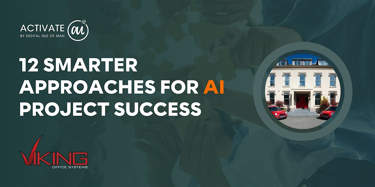 LEARNAI: "12 Smarter Approaches for AI Project Success" - Tues 02 Dec, 2 December | Event in Douglas
