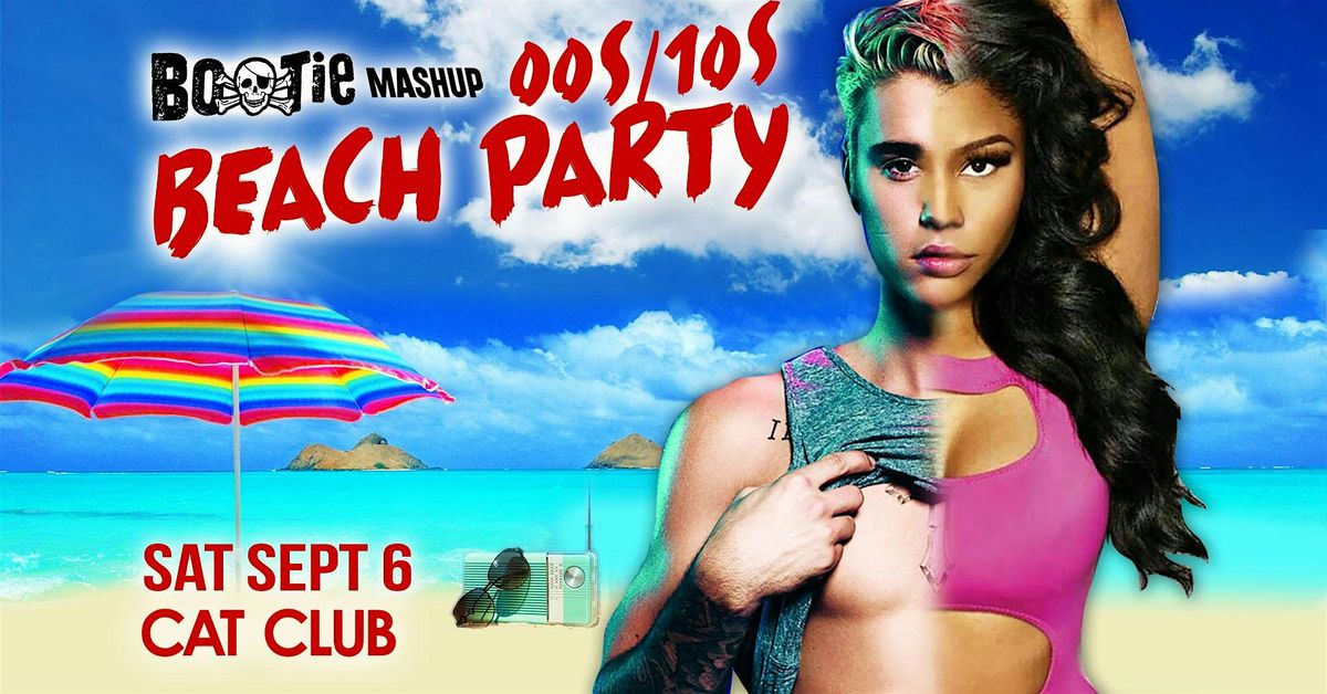 00s/10s Beach Party: Bootie Mashup, 6 September | Event in San Francisco | AllEvents