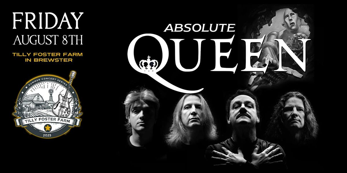 Absolute Queen LIVE on Tilly Foster Farm, 8 August | Event in Brewster | AllEvents