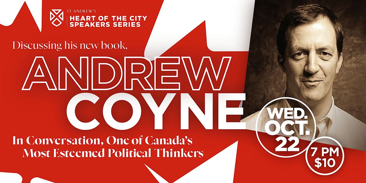 In conversation with  Andrew Coyne, 22 October | Event in Toronto | AllEvents