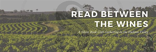 Read Between the Wines: A Silent Book Club Gathering in the Hudson Valley, 3 August | Event in Wallkill | AllEvents